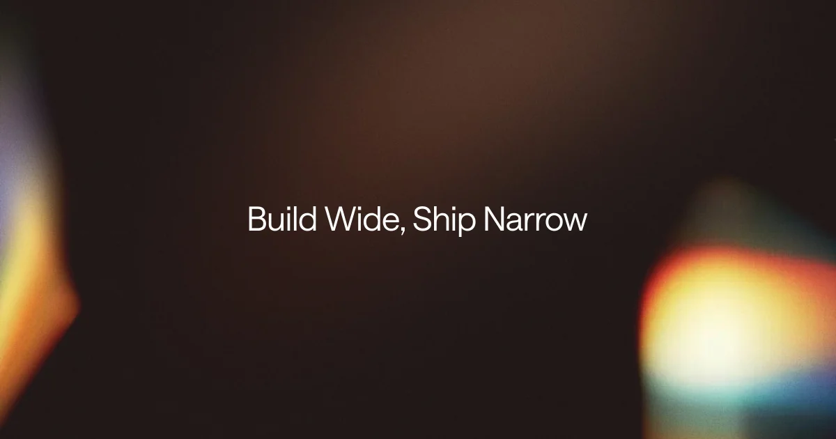 Screenshot of Build Wide, Ship Narrow | Blog