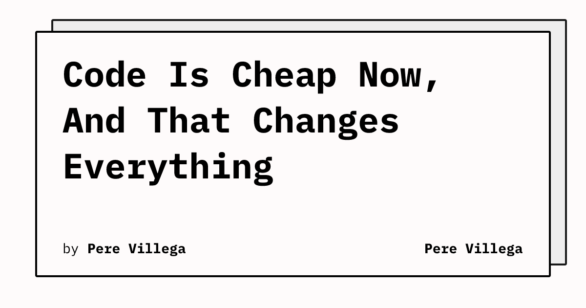 Screenshot of Code Is Cheap Now, And That Changes Everything | Pere Villega