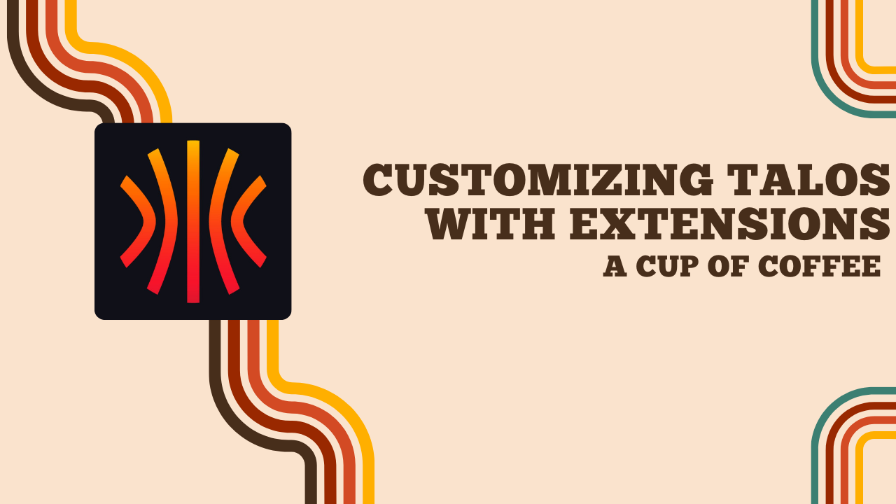 Screenshot of Customizing Talos with Extensions