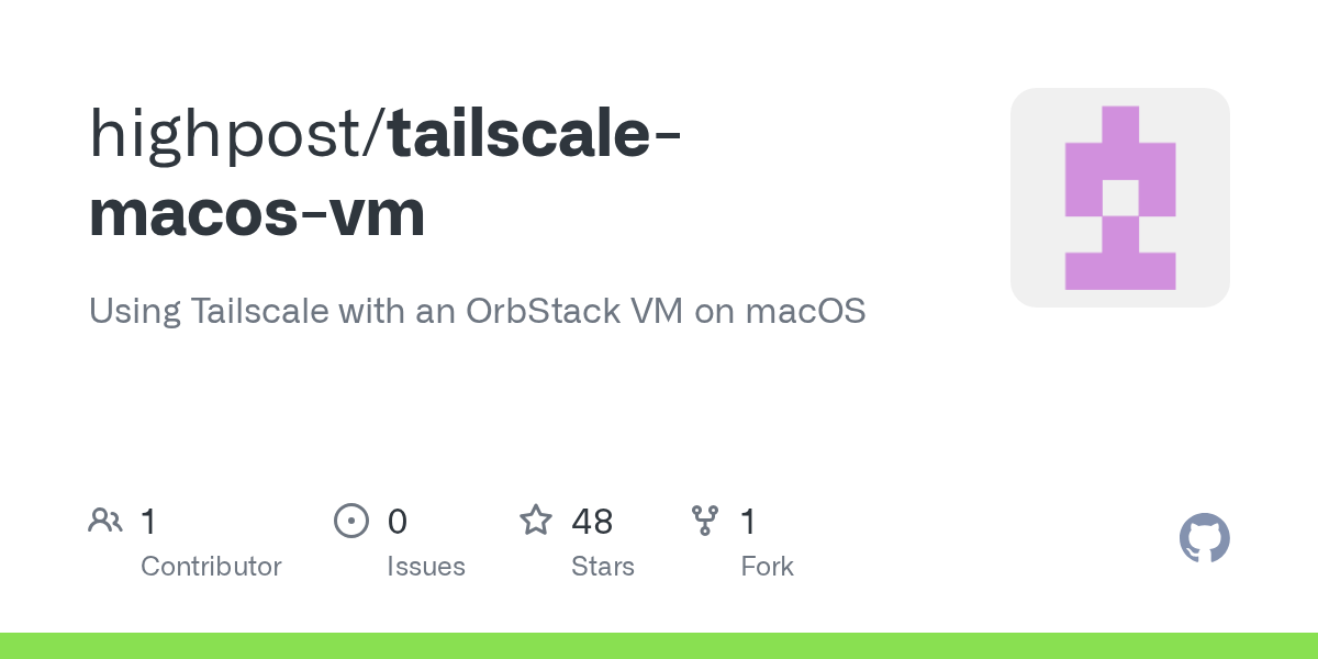 Screenshot of GitHub - highpost/tailscale-macos-vm