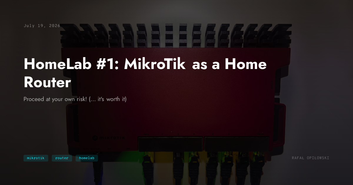 Screenshot of HomeLab #1: MikroTik as a Home Router | Rafał Opiłowski