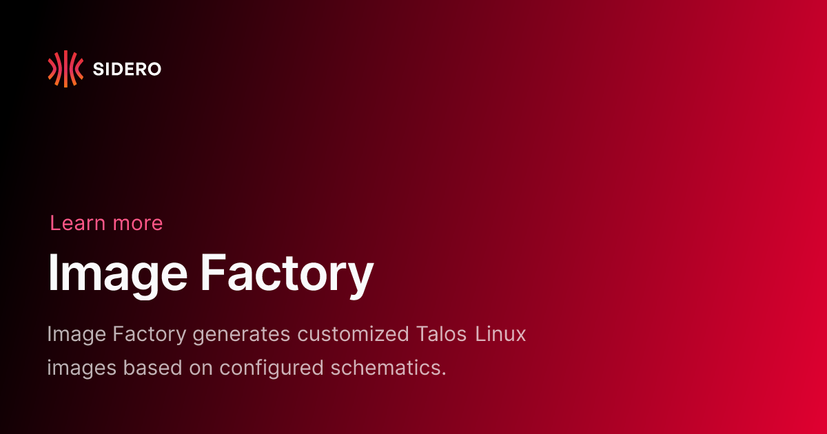 Screenshot of Image Factory - Sidero Documentation