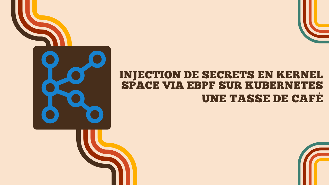 Screenshot of Kloak : injection de secrets en kernel-space via eBPF sur Kubernetes
