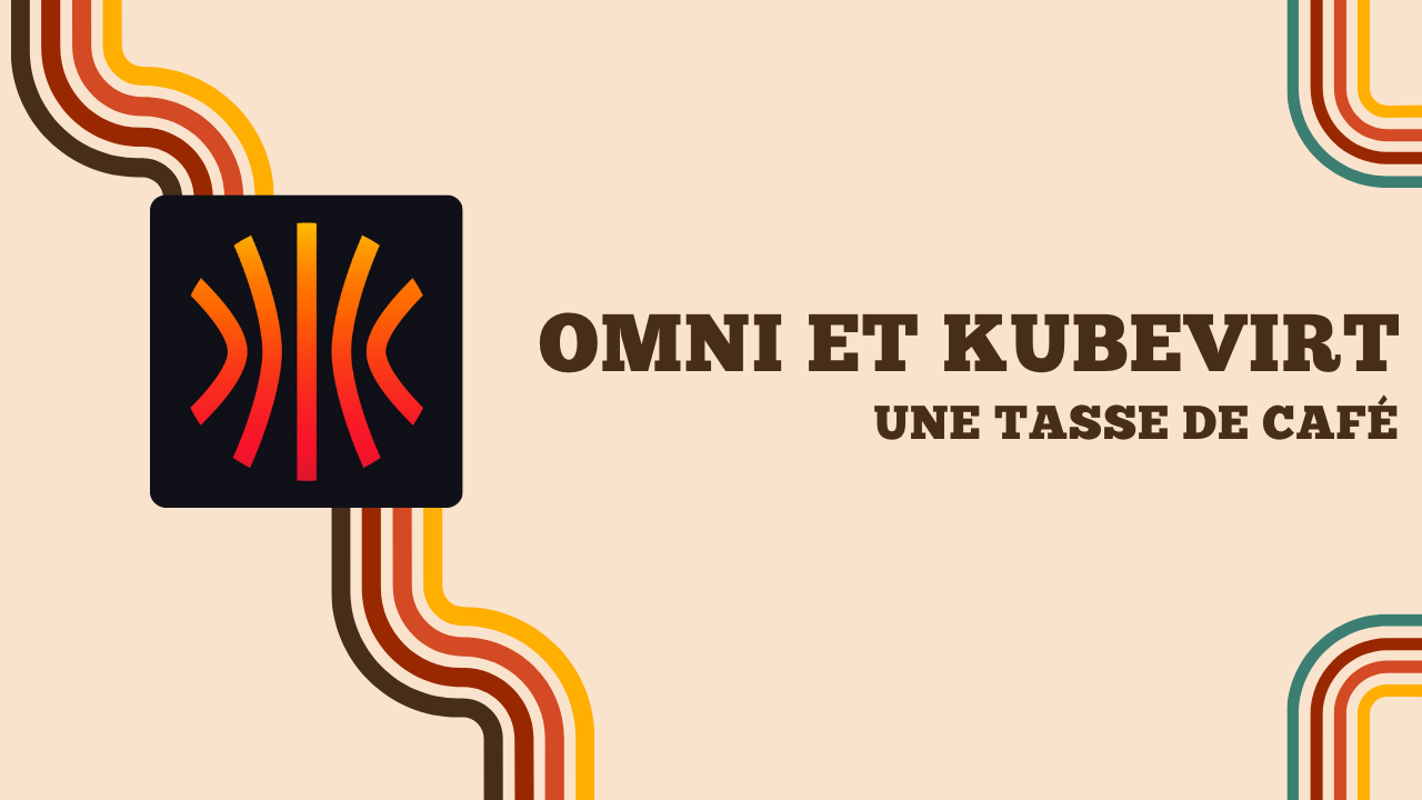 Screenshot of Omni et Kubevirt