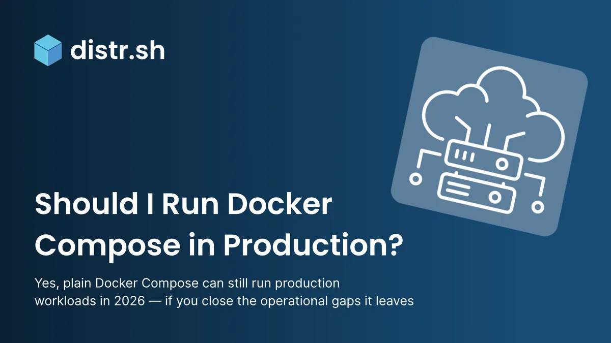Screenshot of Should I Run Plain Docker Compose in Production in 2026?