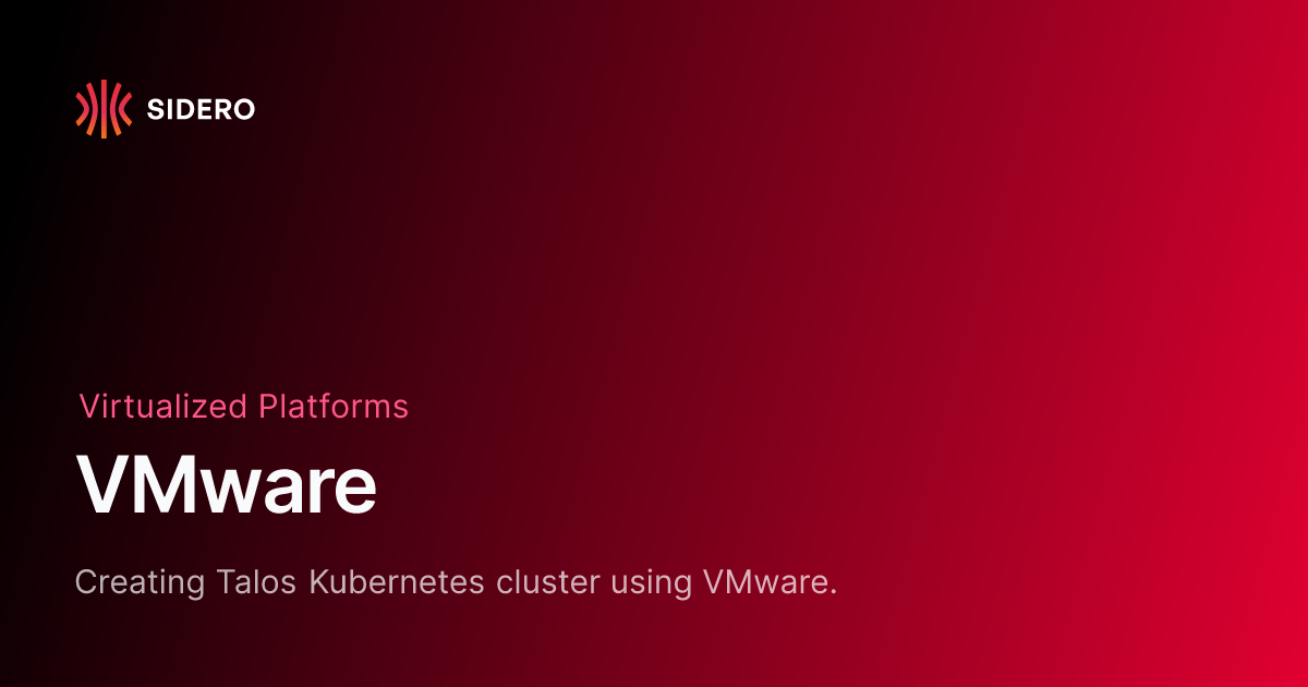 Screenshot of VMware - Sidero Documentation