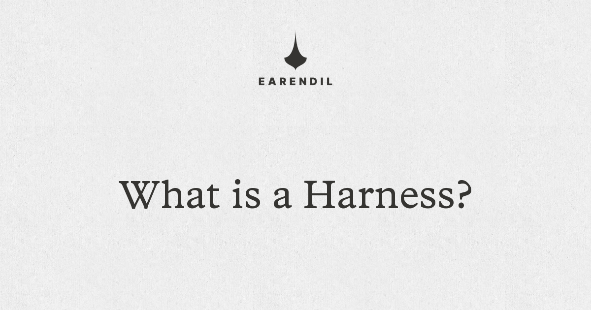 Screenshot of What is a Harness? | EARENDIL