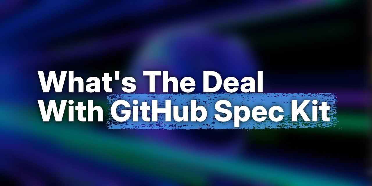 Screenshot of What's The Deal With GitHub Spec Kit · Den Delimarsky